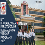 NIT Bhubaneswar Fee Structure Released For Various Programs 2025